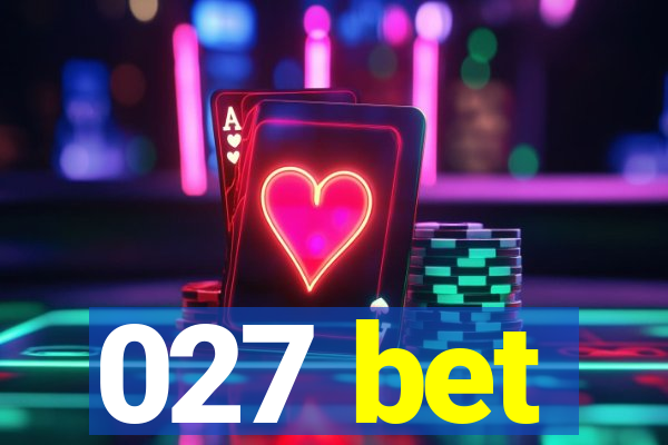 027 bet